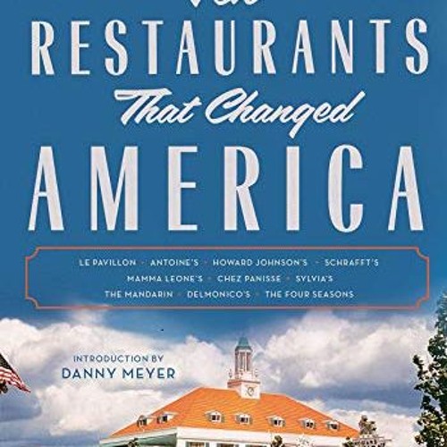 ( cWK ) Ten Restaurants That Changed America by  Paul H. Freedman &  Danny Meyer ( YU3E )