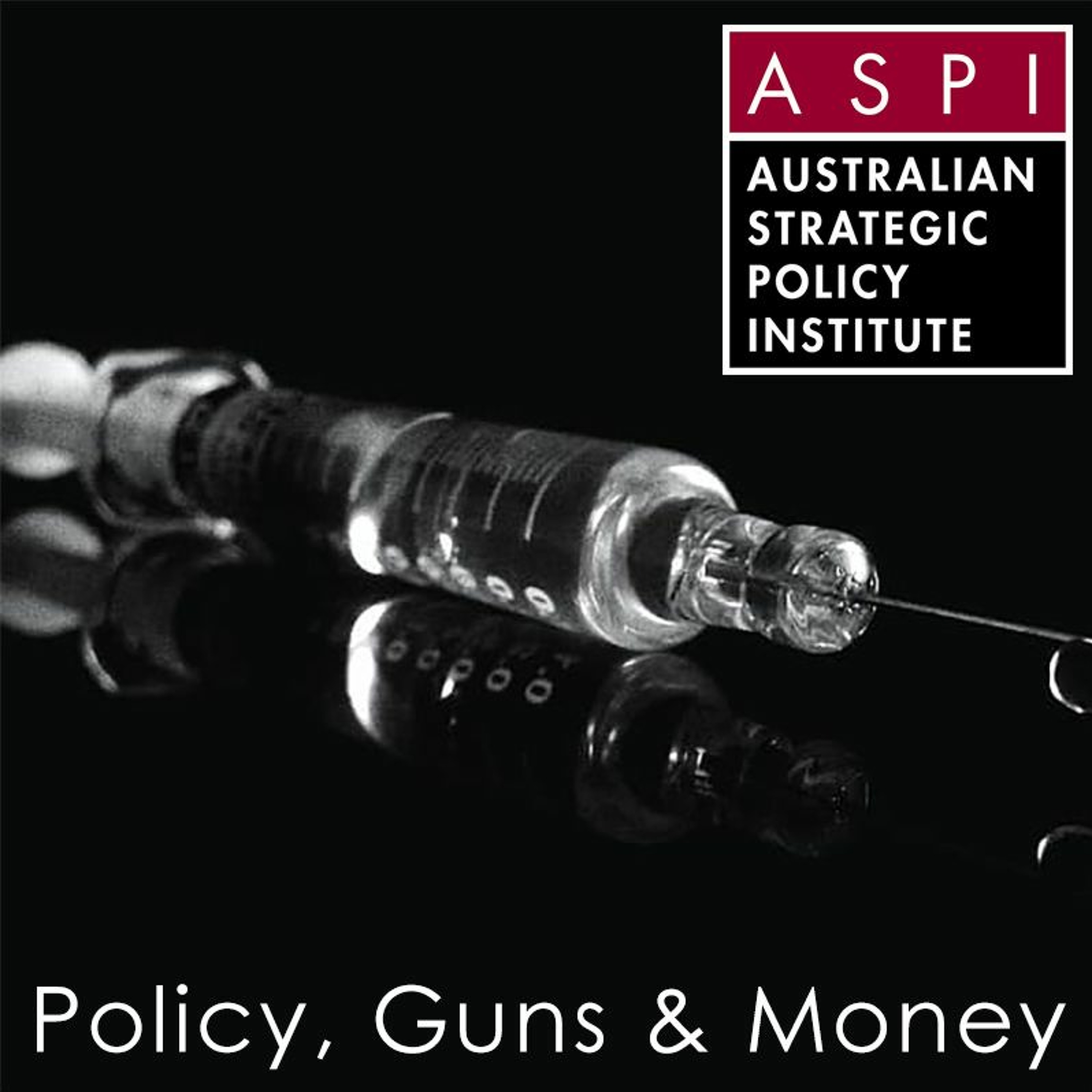 ASPI Podcast: Policy, Guns & Money