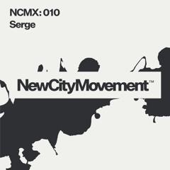 NCM GUEST MIX 010: SERGE