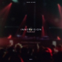 Dave Alyan - Innervision Podcast #001