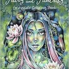 Read KINDLE PDF EBOOK EPUB Fairy and Fantasy Grayscale Coloring Book by Christine Karron ✏️