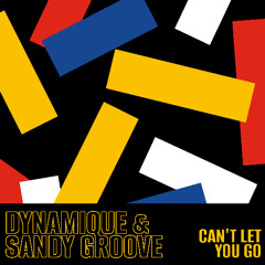 Dynamique, Sandy Groove - Can't Let You Go