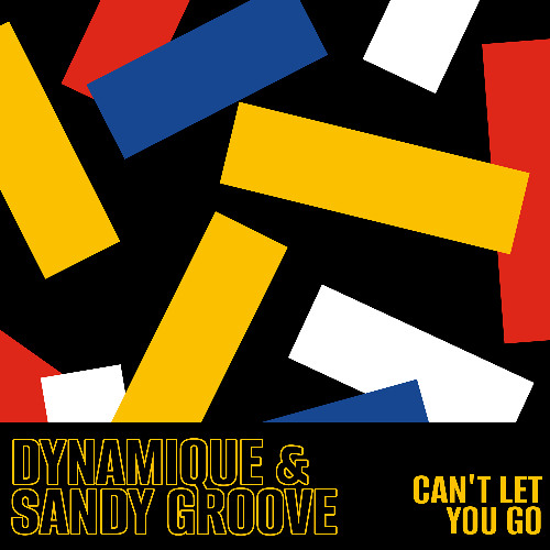Dynamique, Sandy Groove - Can't Let You Go