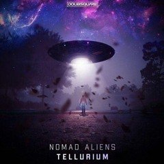 Nomad Aliens - Tellurium (Doubsquare Records) Out Now!