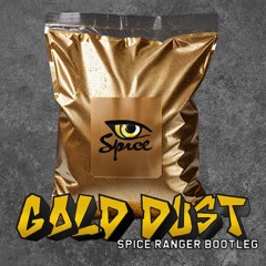 DJ Fresh - Gold Dust (Spice Ranger Bootleg)