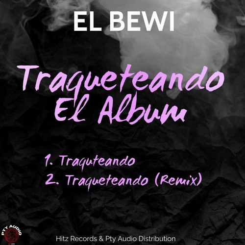 El BEWI - Traqueteando Remix -  Feat. Japanese, Tato, Kevin Torres
