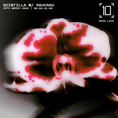 1020 Radio | Scintilla w/ RAUCAAU March '22