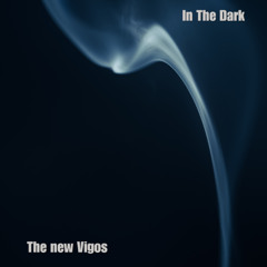 In the Dark     -     The New Vigos  (feat. Bel)