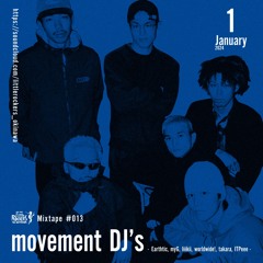 MIXTAPE #013 movement DJ's January, 2024