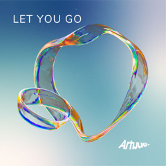 Artuue - Let You Go