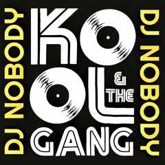 DJ NOBODY presents KOOL & THE GANG MIX