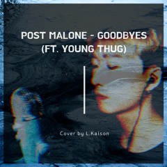 Post Malone - Goodbyes(feat. Young Thug) | Cover By L.Kaison