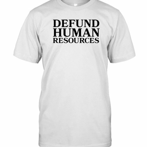 Old Row Defund Human Resources White Shirt