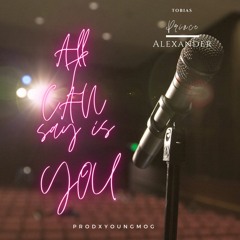 All I Can Say Is You