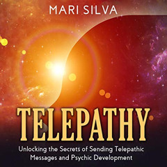 [Access] EPUB 📖 Telepathy: Unlocking the Secrets of Sending Telepathic Messages and