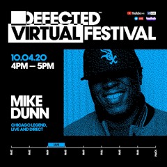 Defected Virtual Festival 3.0 - Mike Dunn