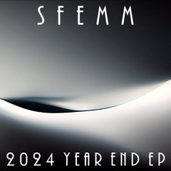 2024 SFEMM Year End EP