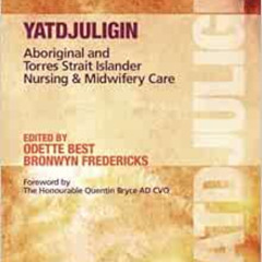 [DOWNLOAD] EPUB 💚 Yatdjuligin: Aboriginal and Torres Strait Islander Nursing and Mid