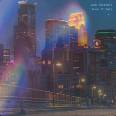 Jack Coltrell - When It Gets