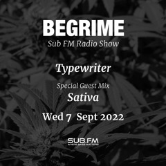 Begrime - Sativa - Hour 2 - SubFM - 7 Sept 2022