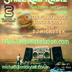 Block and Crown Funky House Feast with DJ MickyTek on Smile Lab Radio 07-02-2023-RM-