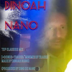 Dinoah NANO ⚜️ (DinoSelected) ⭐️⭐️⭐️ Top CLASSICS mix ⭐️⭐️⭐️ 《DMY_19052024》⚜️