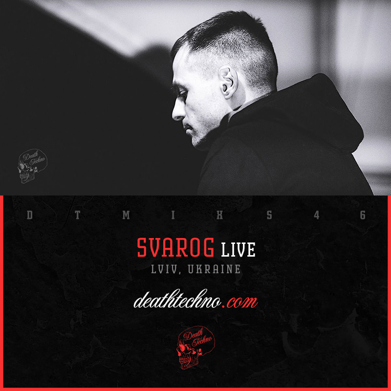 DTMIXS46 – Svarog LIVE [Lviv, UKRAINE]