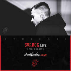 DTMIXS46 - Svarog LIVE [Lviv, UKRAINE]