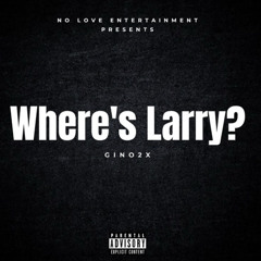 Gino2x - Wheres Larry?