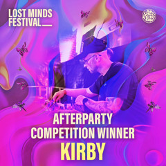 KIRBY - Lost Minds Festival Afterparty Competition Winner 2025