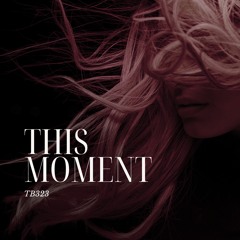 THIS MOMENT
