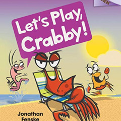 DOWNLOAD EBOOK 📂 Let's Play, Crabby!: An Acorn Book (A Crabby Book #2) (2) by  Jonat