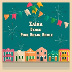 Zaíra - Dance (Pink Brain Remix)