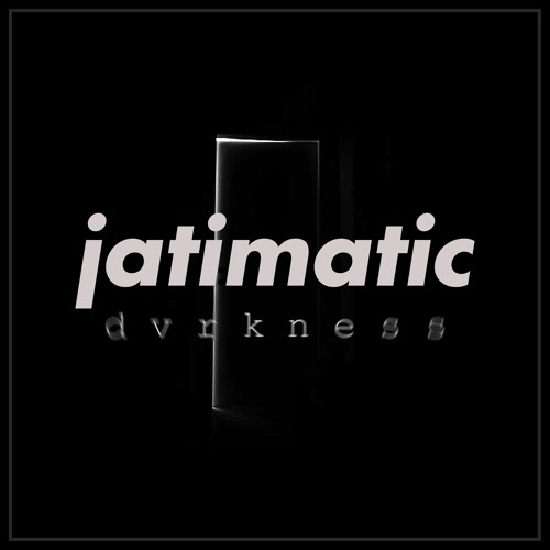 Jatimatic - dvrkness