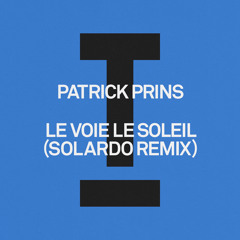 Patrick Prins - Le Voie Le Soleil (Solardo Remix)