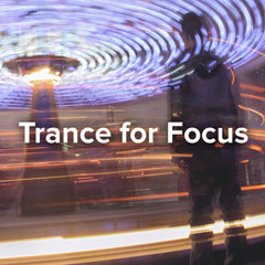 Trance for Focus