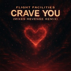 Flight Facilities - Crave You (Mikes Revenge Remix) feat Giselle