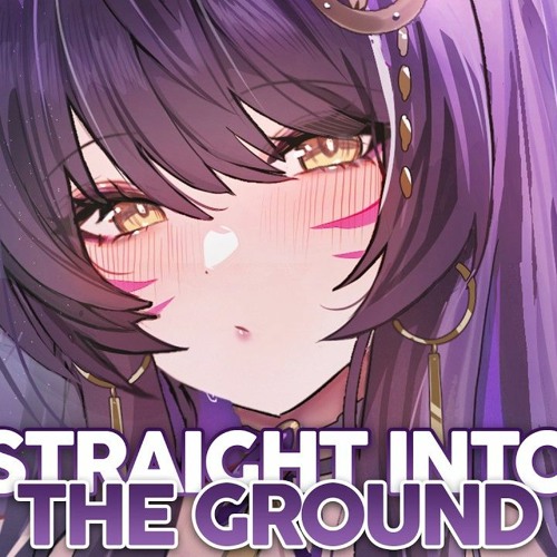 Nightcore - Straight Into The Ground