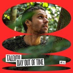 Talento: Day Out Of Time