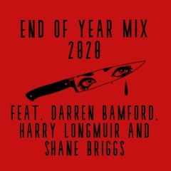 END OF YEAR MIX 2020 FEAT. DARREN BAMFORD, HARRY LONGMUIR AND SHANE BRIGGS