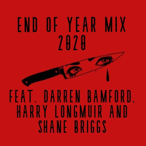 END OF YEAR MIX 2020 FEAT. DARREN BAMFORD, HARRY LONGMUIR AND SHANE BRIGGS