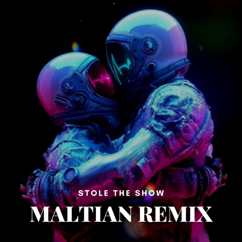Stream Kygo - Stole The Show (Remix) FREE DOWNLOAD by Maltian | Listen  online for free on SoundCloud
