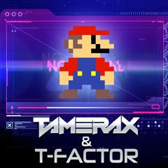 T - Factor And Tamerax - Super Mario (FREE DOWNLOAD)