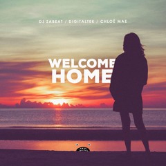 DJ Zabeat & DigitalTek & chloë mae - Welcome Home [Bass Rebels]