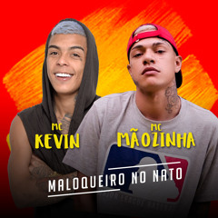 Maloqueiro no Nato (feat. Mc Mãozinha)
