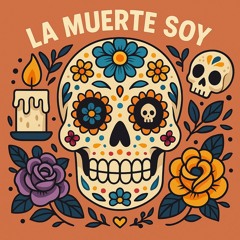 La Muerte Soy