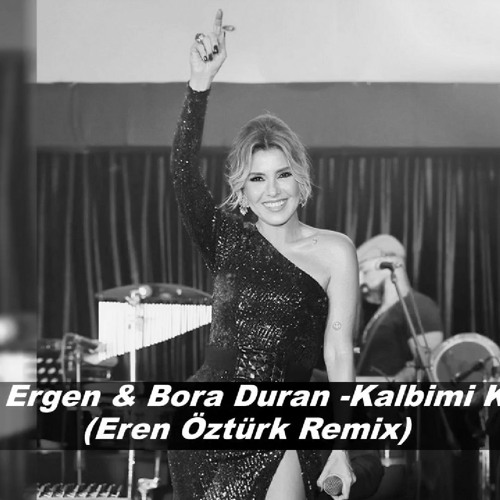 Stream Gülben Ergen ft. Bora Duran - Kalbimi Koydum (Eren Öztürk Remix) by  Eren Öztürk Official | Listen online for free on SoundCloud