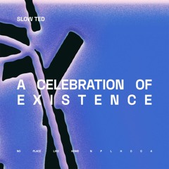 A Celebration Of Existence (Extended Mix)