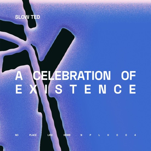 A Celebration Of Existence (Extended Mix)