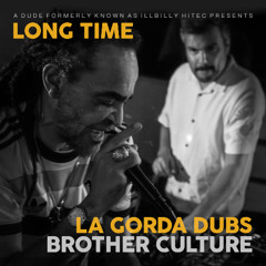 La Gorda Dubs - Long Time ft. Brother Culture